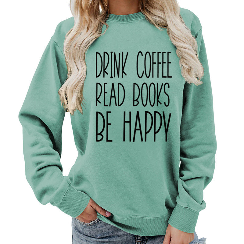 Drink Coffee Printed Round Neck Women's Tops Sweatshirt Autumn and Winter Amazon Supply Casual Loose Export
