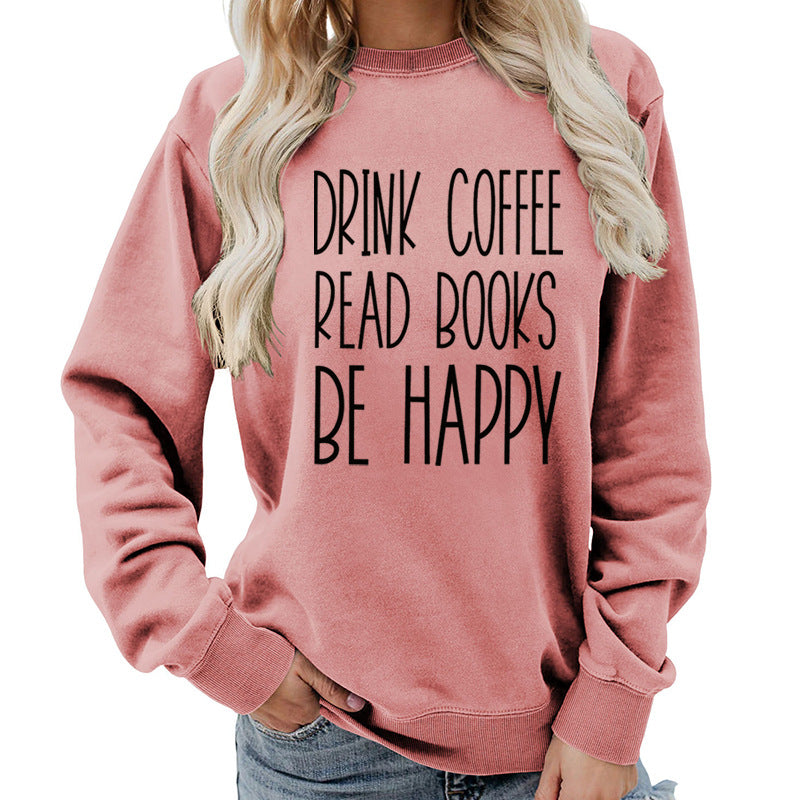 Drink Coffee Printed Round Neck Women's Tops Sweatshirt Autumn and Winter Amazon Supply Casual Loose Export