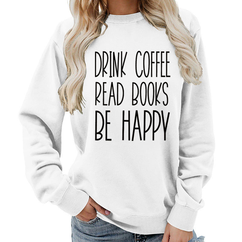 Drink Coffee Printed Round Neck Women's Tops Sweatshirt Autumn and Winter Amazon Supply Casual Loose Export