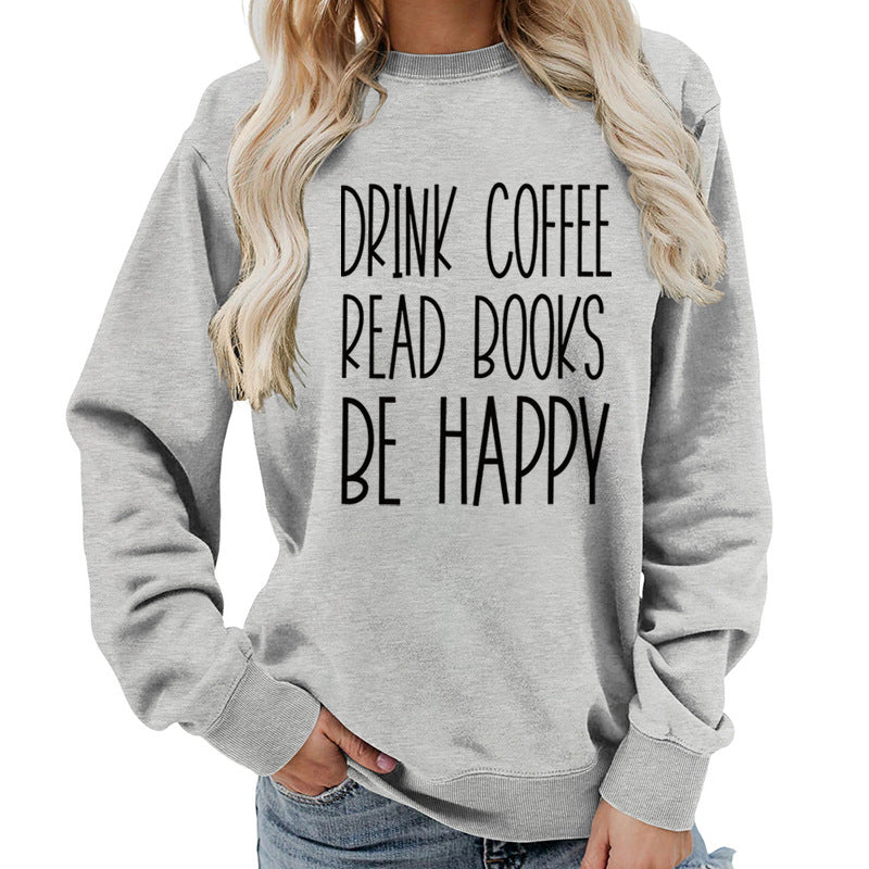 Drink Coffee Printed Round Neck Women's Tops Sweatshirt Autumn and Winter Amazon Supply Casual Loose Export