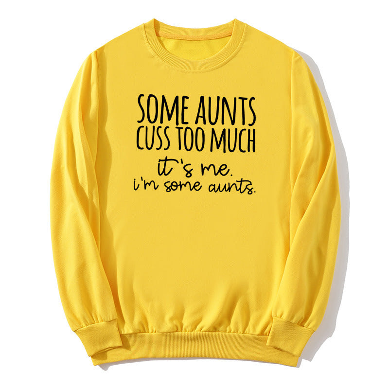 Some Aunts Cuss to Much Printed Crewneck Sweatshirt European and American Autumn and Winter Men's and Women's Jackets Cross Border